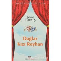 Dağlar Kızı Reyhan - Pekcan Türkeş - Bizim Kitaplar Yayınevi