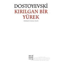 Kırılgan Bir Yürek - Fyodor Mihayloviç Dostoyevski - Helikopter Yayınları