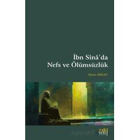 İbn Sina’da Nefs ve Ölümsüzlük - Ahmet Erkan - Eski Yeni Yayınları
