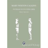 İyi İnsan ve İyi Etiğe Giriş - Mary Whiton Calkins - Cem Yayınevi