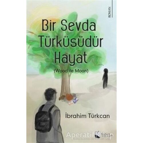 Bir Sevda Türküsüdür Hayat - İbrahim Türkcan - Karina Yayınevi