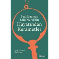 Bediüzzaman Said Nursi’nin Hayatından Kerametler - Ferit Nazmi Çağlayan - Foliant Yayınları