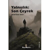 Yalnızlık: Son Çeyrek - Şeref Enes Varol - Kitap Müptelası Yayınları