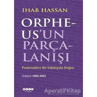 Orpheusun Parçalanışı - Ihab Hassan - Hece Yayınları