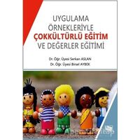 Uygulama Örnekleriyle Çokkültürlü Eğitim ve Değerler Eğitimi - Sinan Aslan - Anı Yayıncılık