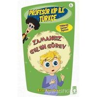 Profesör Kip ile Türkçe 6 - Zamansız Gelen Görev - Birsen Ekim Özen - Timaş Çocuk