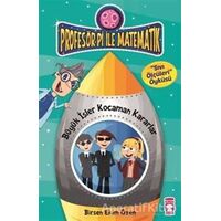 Profesör Pi İle Matematik 2 - Büyük İşler Kocaman Kararlar - Birsen Ekim Özen - Timaş Çocuk