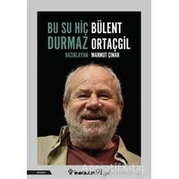 Bu Su Hiç Durmaz: Bülent Ortaçgil - Mahmut Çınar - İnkılap Kitabevi