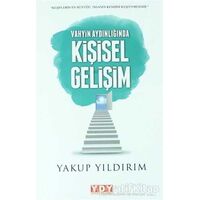 Vahyin Aydılığında Kişisel Gelişim - Yakup Yıldırım - YDY Yayınları