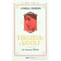 Virginia Woolf - Bir Yazarın Yaşamı - Lyndall Gordon - Alfa Yayınları