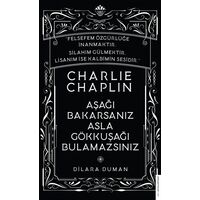 Charlie Chaplin - Aşağı Bakarsanız Asla Gökkuşağı Bulamazsınız - Dilara Duman - Destek Yayınları