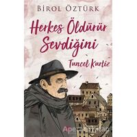 Tuncel Kurtiz - Herkes Öldürür Sevdiğini - Birol Öztürk - Dokuz Yayınları