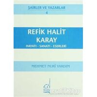 Refik Halit Karay Hayatı - Sanatı - Eserleri - Mehmet Nuri Yardım - Boğaziçi Yayınları