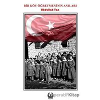 Bir Köy Öğretmeninin Anıları - Abdullah Tan - Myrina Yayınları