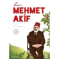 Ben Mehmet Akif - Elif Erdemir - Türkiye Diyanet Vakfı Yayınları
