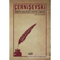 Sanatın Gerçeklikle Estetik İlişkileri - Nikolay Çernişevski - Kor Kitap