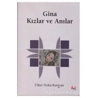 Gina - Kızlar ve Anılar - Ülker Noka Kurtcan - Marjinal Kitaplar