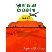 Yeşil Karıncaların Düş Gördüğü Yer - Werner Herzog - Alfa Yayınları