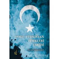 Doğu Türkistan Türkleri Tarihi - Mehmet Saray - Boğaziçi Yayınları