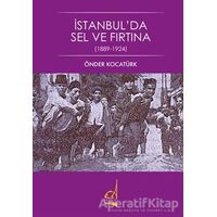 İstanbulda Sel ve Fırtına (1889 - 1924) - Önder Kocatürk - Boğaziçi Yayınları