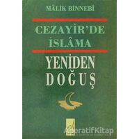 Cezayir’de İslam’ın Yeniden Doğuş - Malik Bin Nebi - Boğaziçi Yayınları
