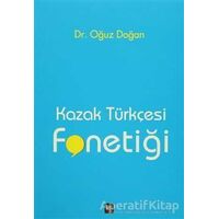 Kazak Türkçesi Fonetiği - Oğuz Doğan - İleri Yayınları