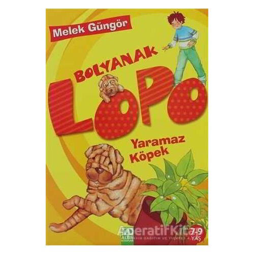 Bolyanak Lopo: Yaramaz Köpek - Melek Güngör - Altın Kitaplar - Çocuk Kitapları