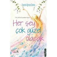 Her Şey Çok Güzel Olacak - Yasemin Ağırman Sönmez - Boramir Yayınları