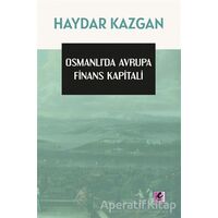 Osmanlı’da Avrupa Finans Kapitali - Haydar Kazgan - Efil Yayınevi