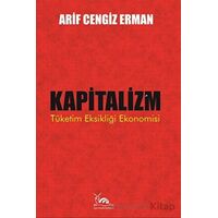 Kapitalizm - Tüketim Eksikliği Ekonomisi - Arif Cengiz Erman - Sarmal Kitabevi