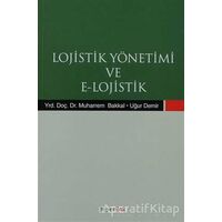 Lojistik Yönetimi ve E-Lojistik - Uğur Demir - Hiperlink Yayınları