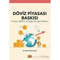 Döviz Piyasası Baskısı - Türkiye, BRICS ve Doğu Avrupa Ülkeleri