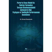 Porter’ın Elmas Modeli ile Bodrum Yarımadası Tersane Kümelenmesindeki İşletmelerin Bilgi Paylaşım ve