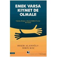 Emek Varsa Kıymet De Olmalı! - Bekir Alanoğlu - Çınaraltı Yayınları