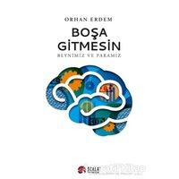 Boşa Gitmesin - Beynimiz ve Paramız - Orhan Erdem - Scala Yayıncılık