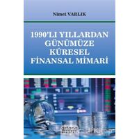 1990’lı Yıllardan Günümüze Küresel Finansal Mimari - Nimet Varlık - Astana Yayınları