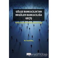 Gölge Bankacılıktan Regüler Bankacılığa Giriş - Yusuf Dinç - Beta Yayınevi