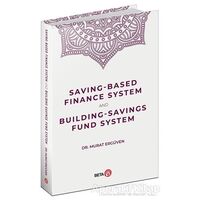 Saving-Based Finance System and Building-Savings Fund System - Murat Ergüven - Beta Yayınevi