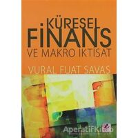 Küresel Finans ve Makro İktisat - Vural Fuat Savaş - Efil Yayınevi