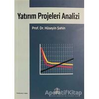 Yatırım Projeleri Analizi - Hüseyin Şahin - Ezgi Kitabevi Yayınları