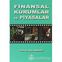 Finansal Kurumlar ve Piyasalar - İlker Parasız - Ezgi Kitabevi Yayınları