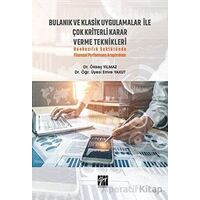 Bulanık ve Klasik Uygulamalar ile Çok Kriterli Karar Verme Teknikleri - Ökkeş Yılmaz - Gazi Kitabevi