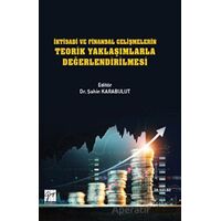 İktisadi ve Finansal Gelişmelerin Teorik Yaklaşımlarla Değerlendirilmesi - Kolektif - Gazi Kitabevi