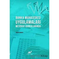 Banka Muhasebesi Uygulamaları Mevduat Bankalarında - Havva Arabacı - Paradigma Akademi Yayınları