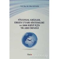 Finansal Krizler Erken Uyarı Sistemleri ve 2008 Krizi İçin TR-ABD Örneği