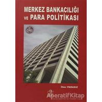 Merkez Bankacılığı ve Para Politikası - İlker Parasız - Ezgi Kitabevi Yayınları