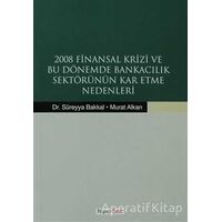 2008 Finansal Krizi ve Bu Dönemde Bankacılık Sektörünün Kar Etme Nedenleri