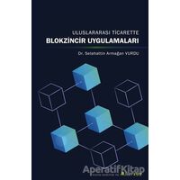 Uluslararası Ticarette Blokzincir Uygulamaları - Selahattin Armağan Vurdu - Hiperlink Yayınları