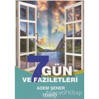 7 Gün ve Faziletleri - Adem Şener - Tekbir Yayınları