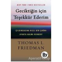 Geciktiğin İçin Teşekkür Ederim - Thomas L. Friedman - Boyner Yayınları